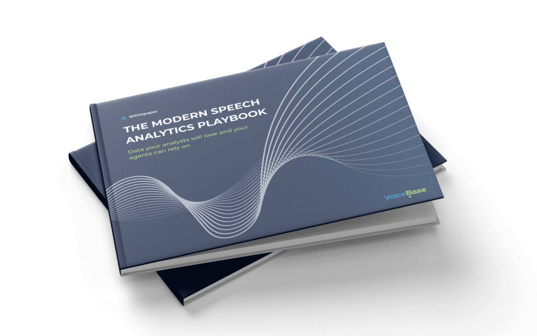 The Modern Speech Analytics Playbook